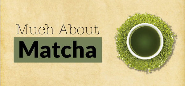 Much About Matcha